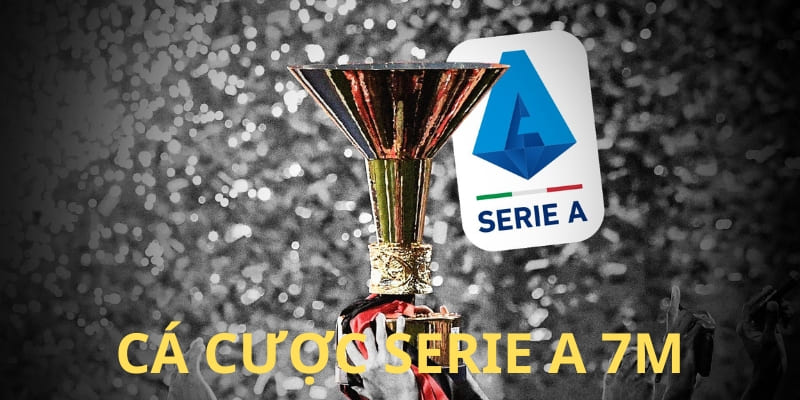 Cá cược Serie A 7M